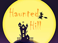 HAUNTED HILL